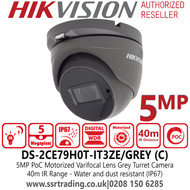 Hikvision DS-2CE79H0T-IT3ZE/Grey (C) 5MP PoC 2.7-13.5mm Motorized Varifocal Lens  Outdoor Grey Turret Camera - 40m IR Distance 