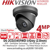 Hikvision DS-2CD2345FWD-I/Grey 4MP IP PoE Outdoor/Indoor Darkfighter Grey Turret Camera, 2.8mm Fixed Lens, 30m IR Distance