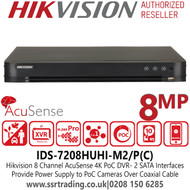 8 Channel Hikvision 8MP PoC AcuSense 4K 8Ch DVR - 2 SATA interfaces - iDS-7208HUHI-M2/P(C)