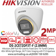 Hikvision 2MP ColorVu 4-in-1 Outdoor Day/Night Color Turret Camera with 2.8mm Fixed Lens, 40m White Light Range, OSD menu, IP67 Weatherproof, 24-hour Colour image - DS-2CE72DF3T-F(2.8MM)