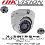 Hikvision 2MP Ultra-Low light 3.6mm fixed lens 20m IR PoC EXIR Eyeball Camera - (DS-2CE56D8T-ITME)