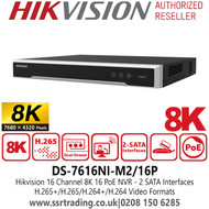 Hikvision DS-7616NI-M2/16P 32MP 8K 16 PoE 16 Channel NVR - 2 SATA Interfaces - H.265+/H.265/H.264+/H.264 Video Formats 