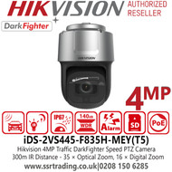 Hikvision 4MP Darkfighter PoE IR Traffic PTZ Camera with 35 × Optical Zoom, 16 × Digital Zoom, 30m IR Distance, 140 dB WDR, 3D DNR, HLC, BLC, EIS, Defog, Water and Dust Resistant (IP67) - iDS-2VS445-F835H-MEY(T5) 