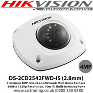 Hikvision  4MP 2.8mm Fixed Lens 10m IR with Built-in Microphone IP PoE Dome Camera - DS-2CD2542FWD-IS