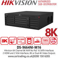 DS-9664NI-M16 Hikvision 64 Channel 3U 8K 64 Ch NVR, No PoE, 16 SATA Interfaces, 2 HDMI (different source) and 2 VGA (different source) Interfaces, 8K or Dual 4K video outputs 