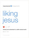 Liking Jesus