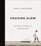 Chasing Slow