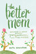 The Better Mom