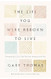 The Life You Were Reborn to Live