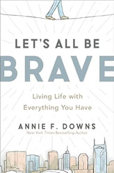 Let's All Be Brave