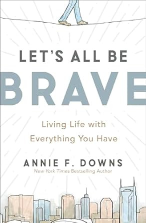 Let's All Be Brave