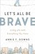 Let's All Be Brave