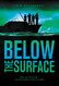 Below the Surface