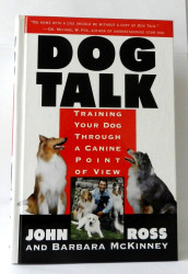 Dog Talk: Training Your Dog Through A Canine Point Of View