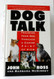 Dog Talk: Training Your Dog Through A Canine Point Of View