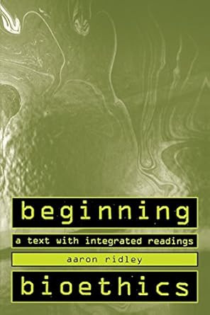 Beginning Bioethics