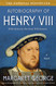 The Autobiography of Henry VIII