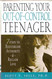 Parenting Your Out-of-Control Teenager