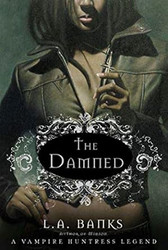 The Damned: A Vampire Huntress Legend