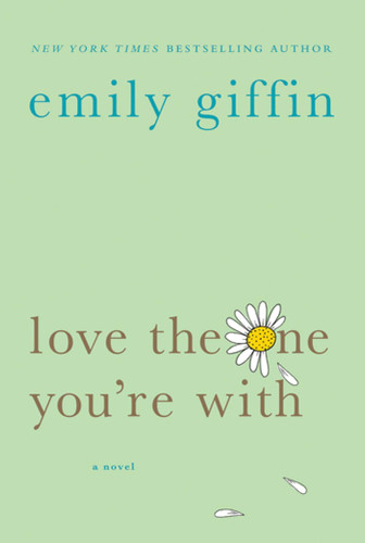Love the One You're With: A Novel