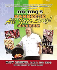 Dr. BBQ's "Barbecue All Year Long!" Cookbook