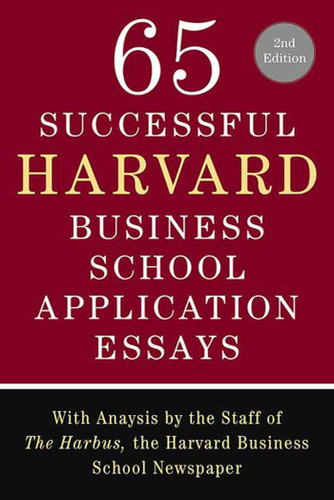 65 Successful Harvard Business School Application Essays Second