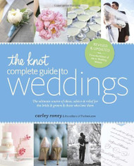 Knot's Complete Guide to Weddings