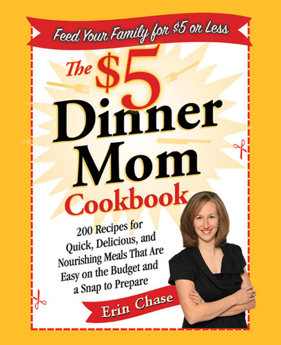 The $5 Dinner Mom Cookbook