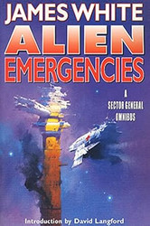 Alien Emergencies: a Sector General Omnibus