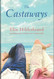 The Castaways: A Novel The Castaways: A Novel
