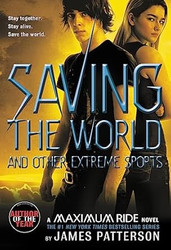 Saving the World: A Maximum Ride Novel
