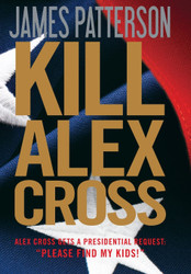 Kill Alex Cross (Alex Cross 17)