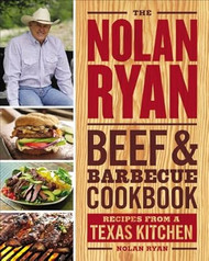 The Nolan Ryan Beef & Barbecue Cookbook