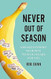 Never Out of Season