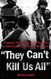 They Can't Kill Us All