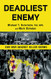 Deadliest Enemy