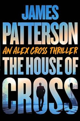 The House of Cross: An Alex Cross Thriller