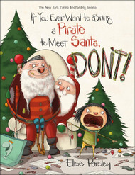 If You Ever Want to Bring a Pirate to Meet Santa Don't!