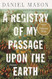 A Registry of My Passage upon the Earth