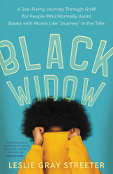 Black Widow: A Sad-Funny Journey Through Grief for People Who