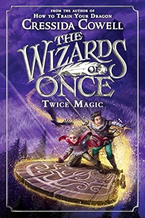 The Wizards of Once: Twice Magic