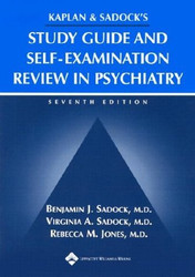 Kaplan And Sadock's Study Guide And Self-Examination Review In Psychiatry