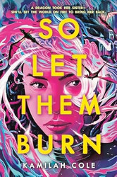 So Let Them Burn