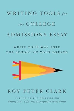 Writing Tools for the College Admissions Essay