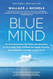 Blue Mind: The Surprising Science That Shows How Being Near In