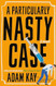 A Particularly Nasty Case: A Novel