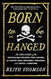 Born to Be Hanged