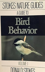 Stokes Guide to Bird Behavior Volume 1