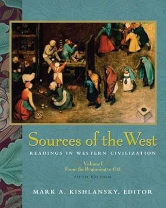 Sources of the West: Readings in Western Civilization Volume I