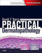 Practical Dermatopathology 2e